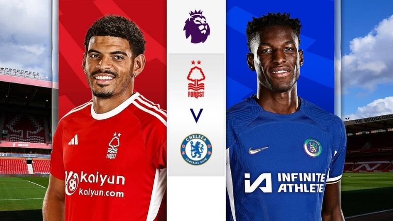 Nhận định Chelsea vs Nottingham Forest