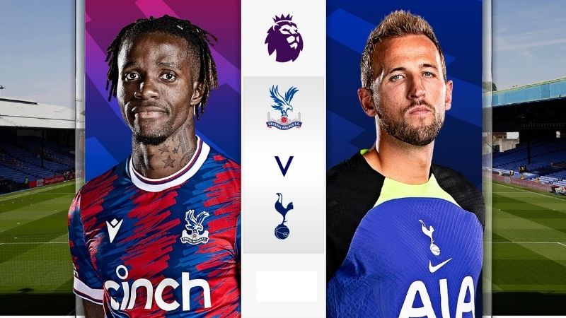 Nhận định trước trận cặp đấu Crystal Palace vs Tottenham